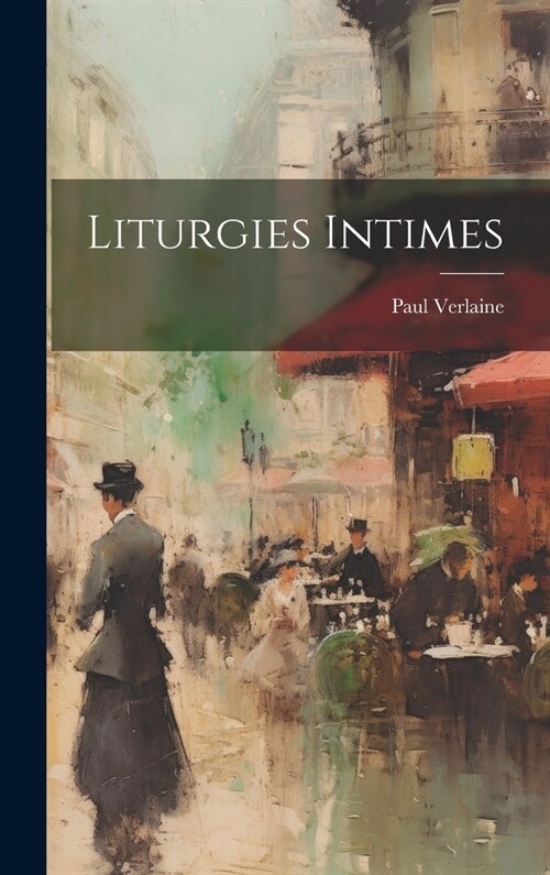 Liturgies Intimes (Hardcover)