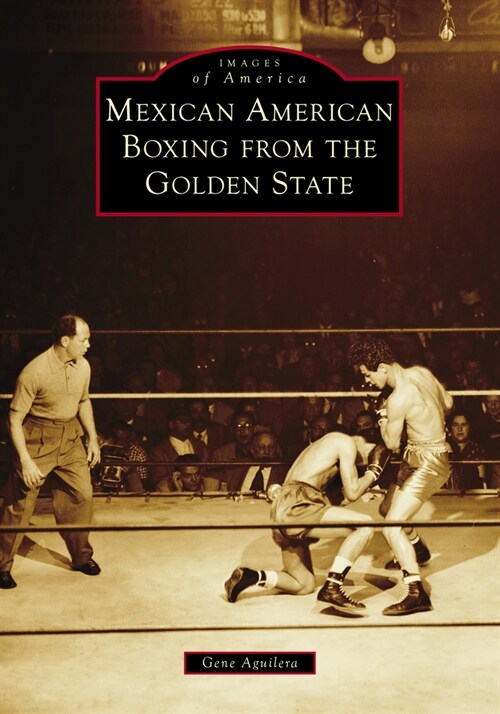 Mexican American Boxing from the Golden State (Paperback)