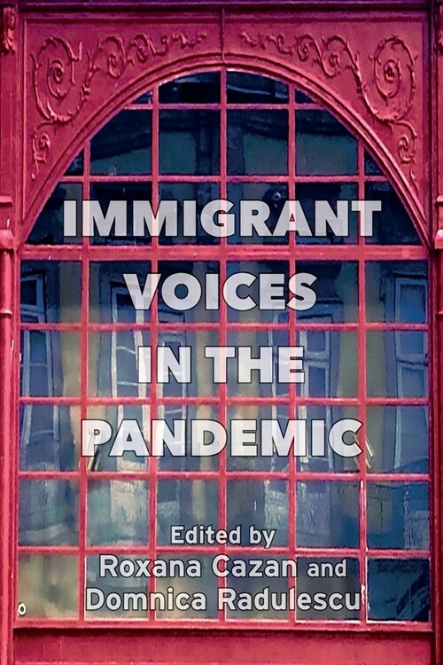 Immigrant Voices in the Pandemic (Paperback)