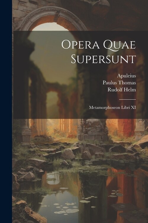 Opera Quae Supersunt: Metamorphoseon Libri XI (Paperback)