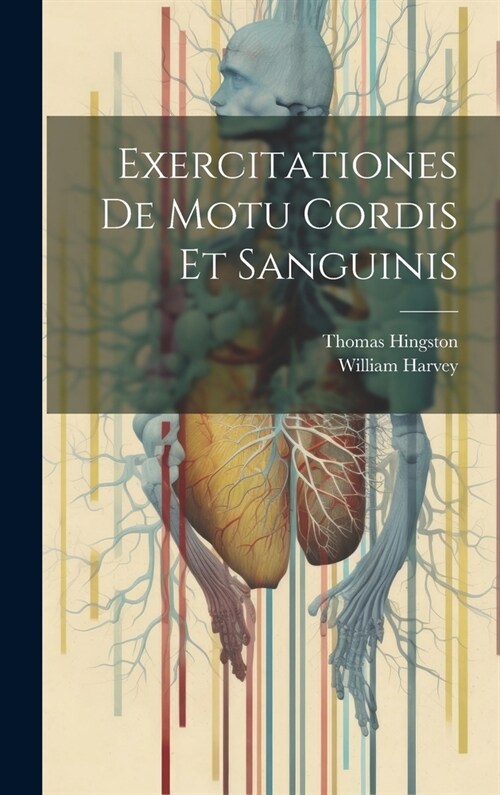 Exercitationes De Motu Cordis Et Sanguinis (Hardcover)