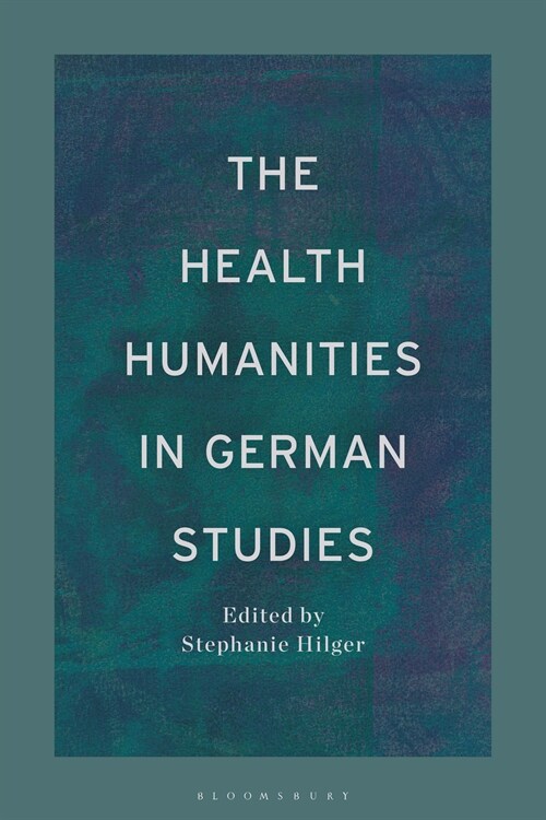 The Health Humanities in German Studies (Hardcover)