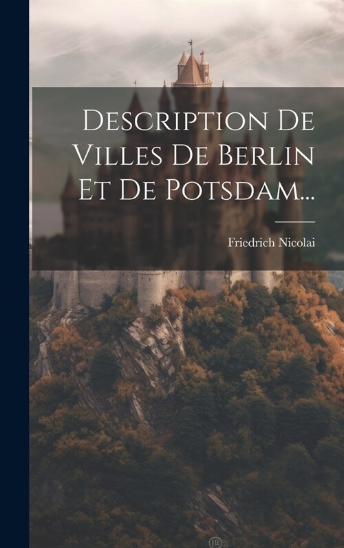 Description De Villes De Berlin Et De Potsdam... (Hardcover)