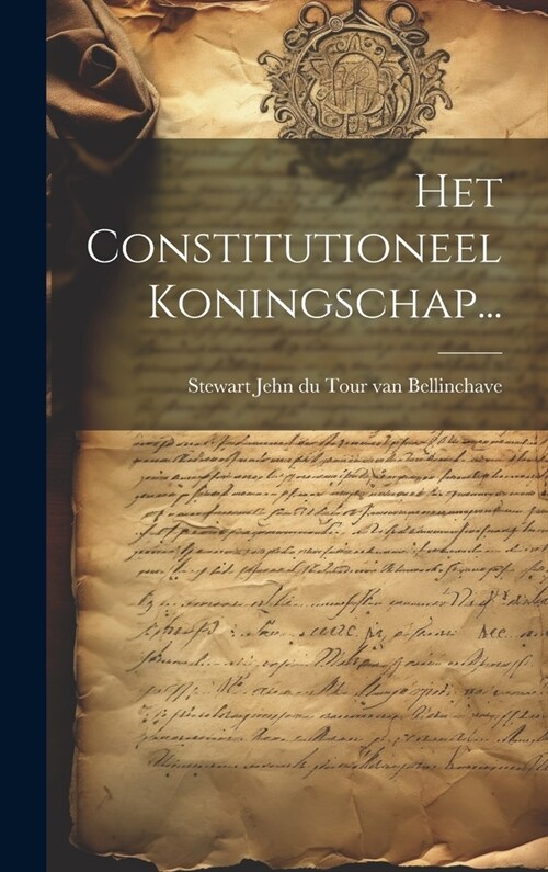 Het Constitutioneel Koningschap... (Hardcover)