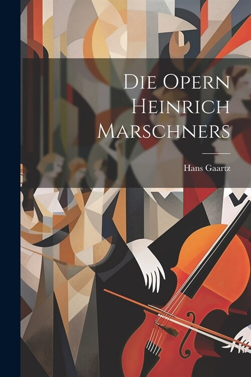 Die Opern Heinrich Marschners (Paperback)