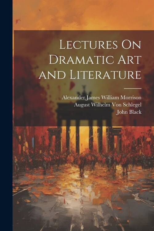 Lectures On Dramatic Art and Literature (Paperback)