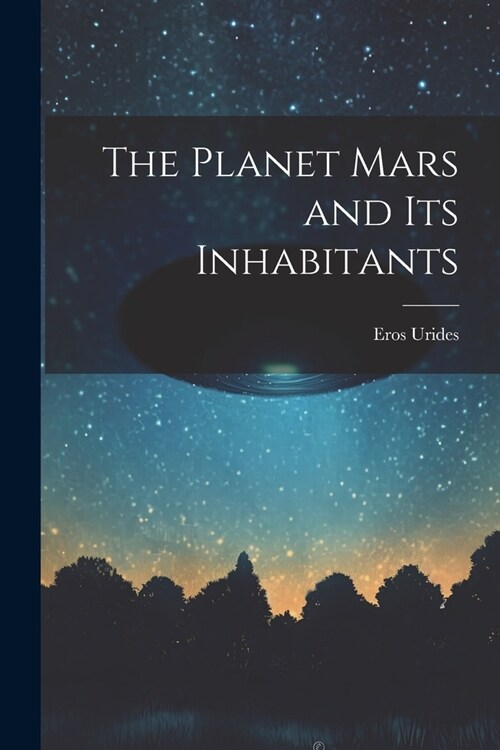 The Planet Mars and its Inhabitants (Paperback)