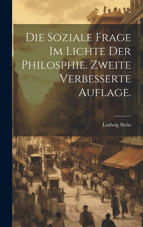 Die Soziale Frage im Lichte der Philosphie. Zweite verbesserte Auflage. (Hardcover)