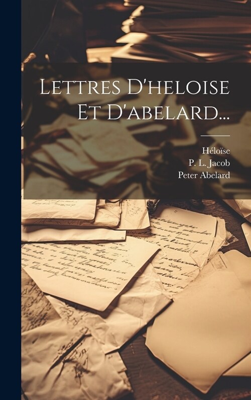 Lettres Dheloise Et Dabelard... (Hardcover)