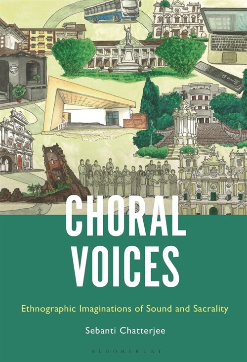 Choral Voices: Ethnographic Imaginations of Sound and Sacrality (Paperback)
