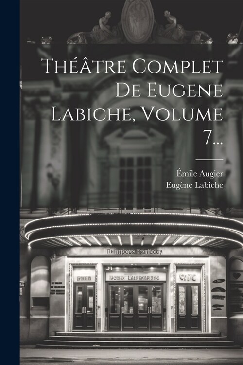 Th羽tre Complet De Eugene Labiche, Volume 7... (Paperback)