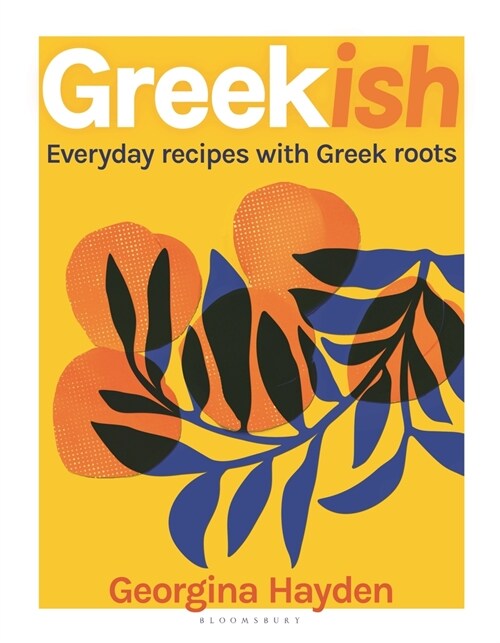 Greekish : Everyday Recipes with Greek Roots (Hardcover)
