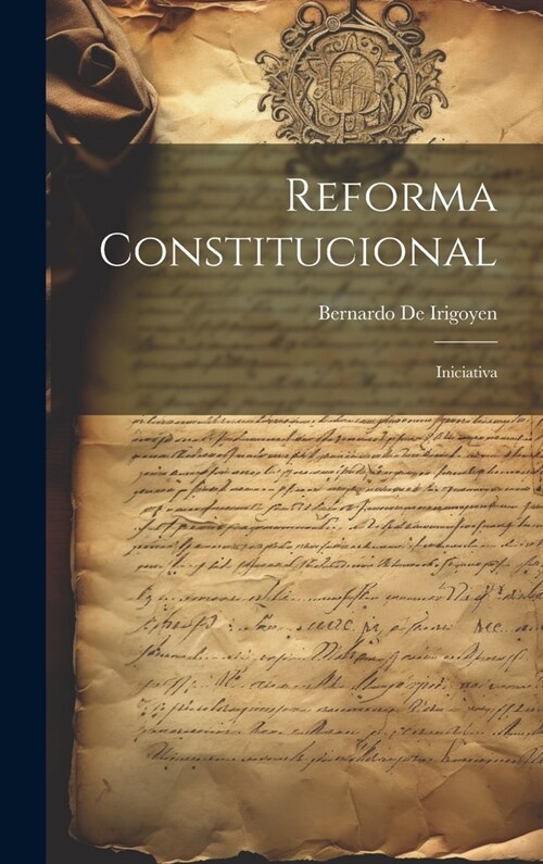 Reforma Constitucional: Iniciativa (Hardcover)