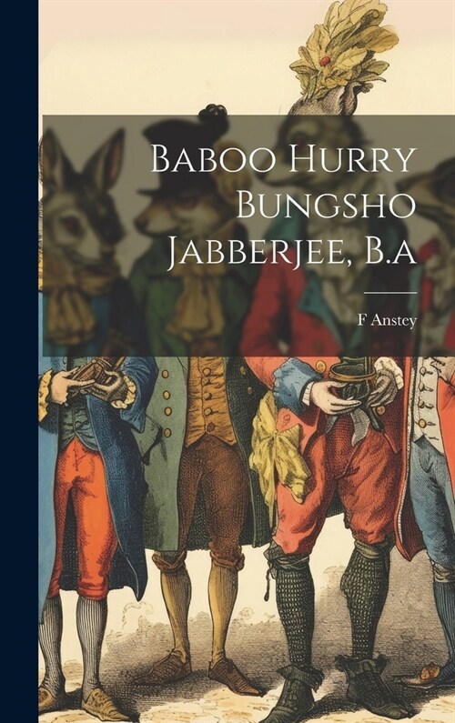 Baboo Hurry Bungsho Jabberjee, B.a (Hardcover)