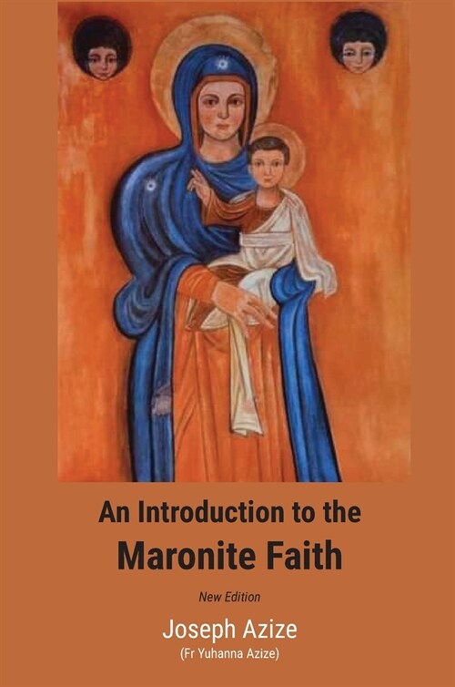 An Introduction to the Maronite Faith (New Edition) (Hardcover)