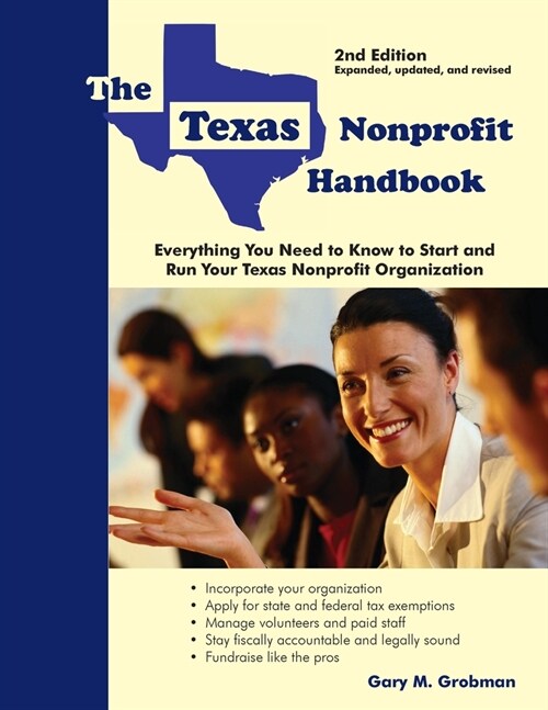 The Texas Nonprofit Handbook: Everything You Need to Know to Start and Run Your Texas Nonprofit Organization (Paperback, 2)