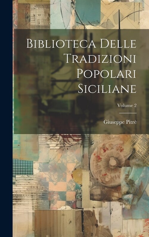 Biblioteca Delle Tradizioni Popolari Siciliane; Volume 2 (Hardcover)