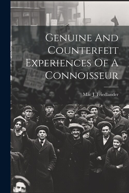 Genuine And Counterfeit Experiences Of A Connoisseur (Paperback)