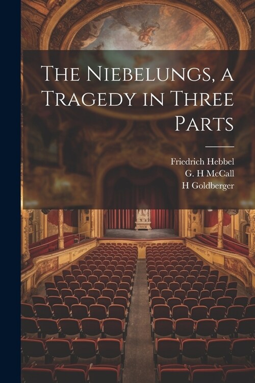 The Niebelungs, a Tragedy in Three Parts (Paperback)