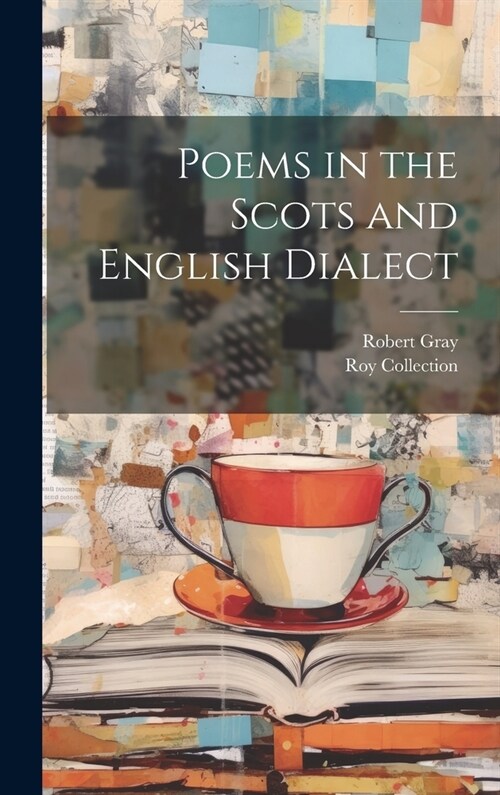 Poems in the Scots and English Dialect (Hardcover)