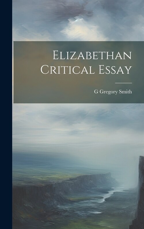 Elizabethan Critical Essay (Hardcover)