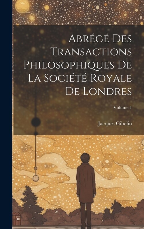 Abr??Des Transactions Philosophiques De La Soci??Royale De Londres; Volume 1 (Hardcover)