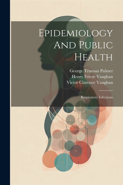 Epidemiology And Public Health: Respiratory Infections (Paperback)