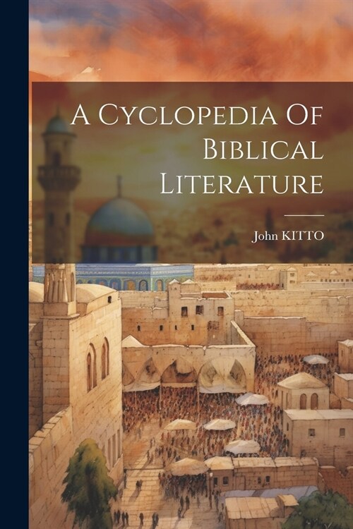 A Cyclopedia Of Biblical Literature (Paperback)