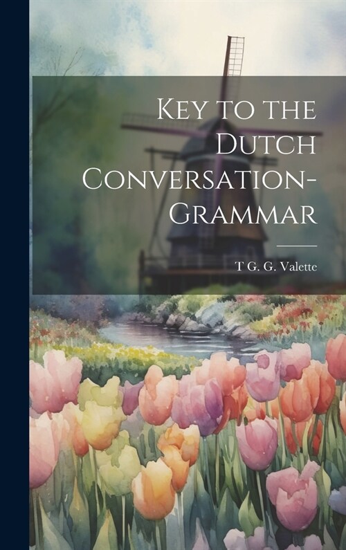 Key to the Dutch Conversation-Grammar (Hardcover)