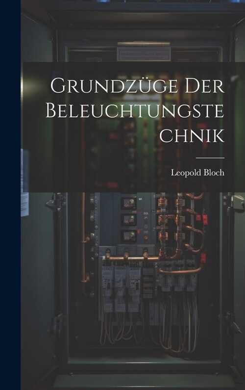 Grundz?e Der Beleuchtungstechnik (Hardcover)