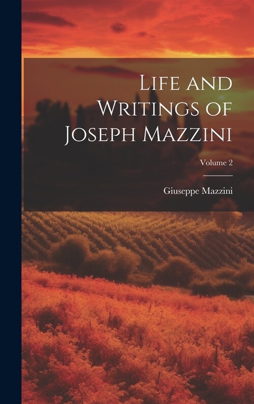 Life and Writings of Joseph Mazzini; Volume 2 (Hardcover)