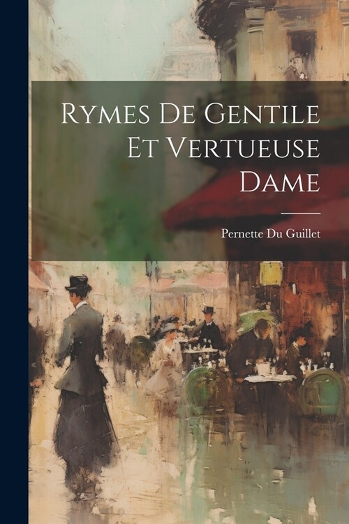 Rymes De Gentile Et Vertueuse Dame (Paperback)