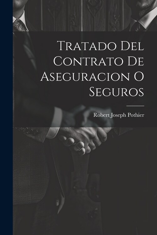 Tratado Del Contrato De Aseguracion O Seguros (Paperback)