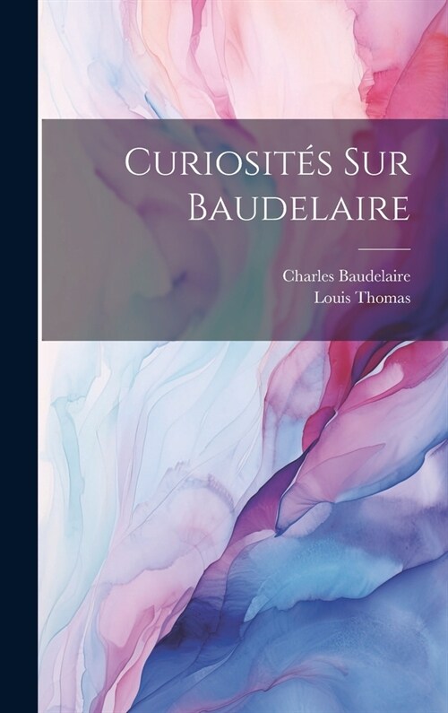 Curiosit? Sur Baudelaire (Hardcover)