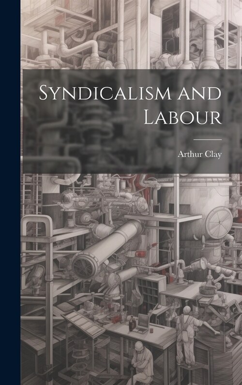 Syndicalism and Labour (Hardcover)