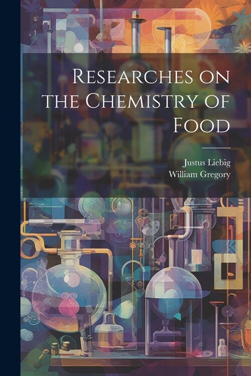 Researches on the Chemistry of Food (Paperback)