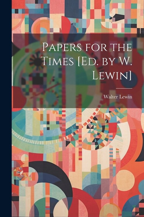 Papers for the Times [Ed. by W. Lewin] (Paperback)