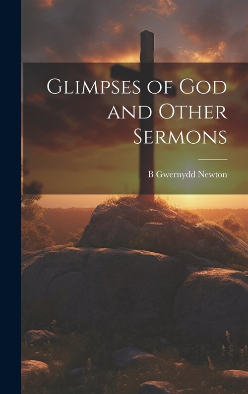 Glimpses of God and Other Sermons (Hardcover)
