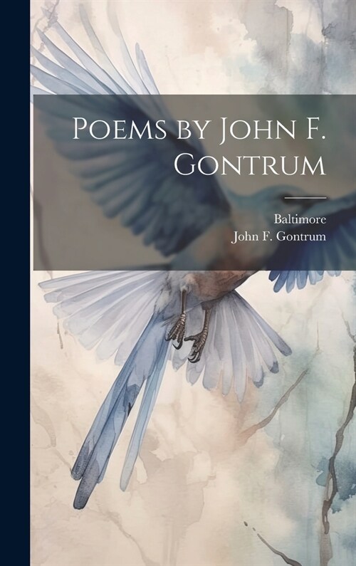 Poems by John F. Gontrum (Hardcover)