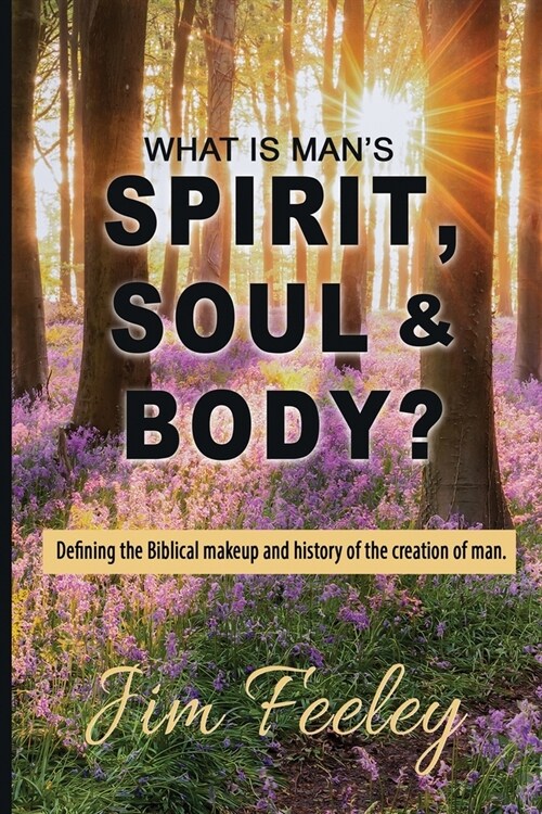 What Is Mans Spirit, Soul, & Body? (Paperback)