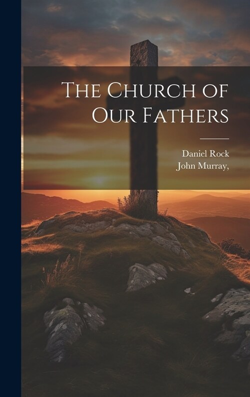 The Church of our Fathers (Hardcover)