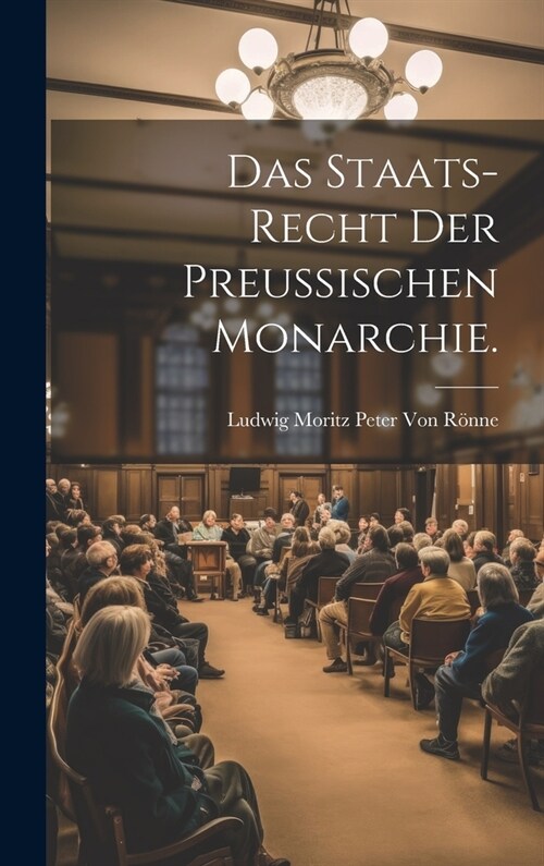 Das Staats-Recht der Preu?schen Monarchie. (Hardcover)