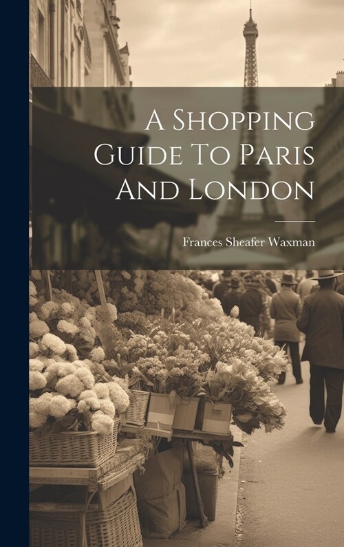 A Shopping Guide To Paris And London (Hardcover)