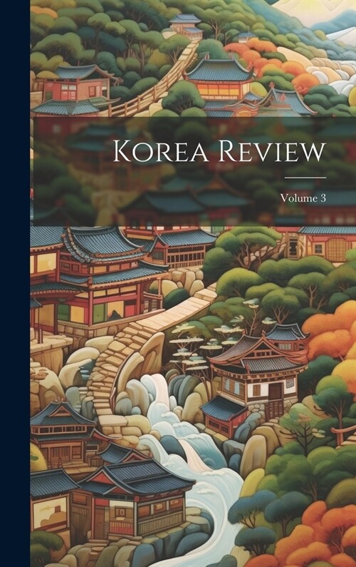 Korea Review; Volume 3 (Hardcover)