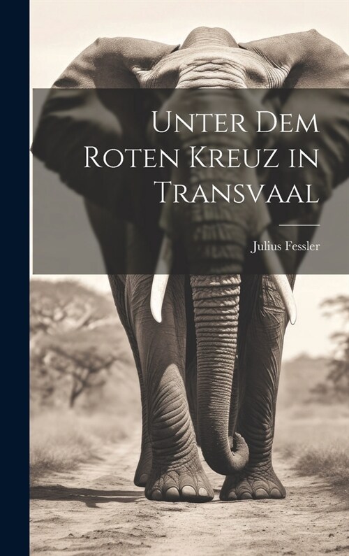 Unter Dem Roten Kreuz in Transvaal (Hardcover)