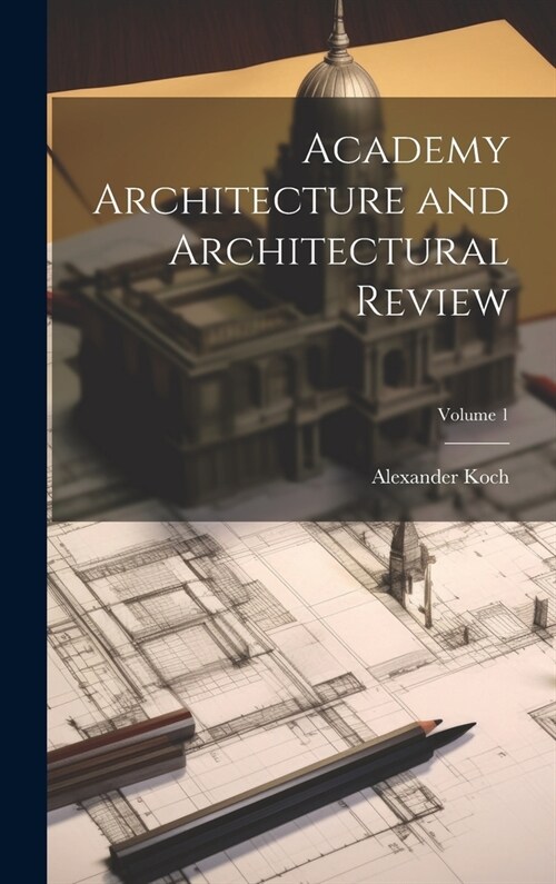 Academy Architecture and Architectural Review; Volume 1 (Hardcover)