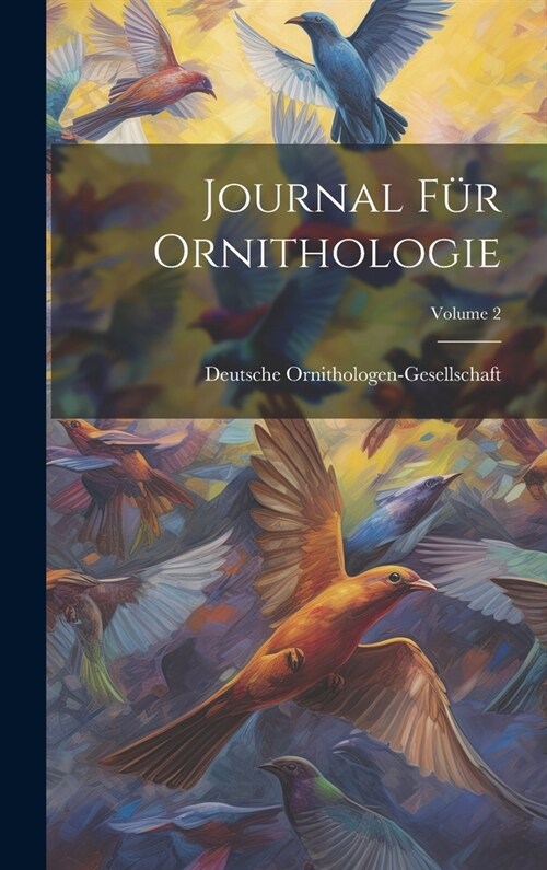 Journal F? Ornithologie; Volume 2 (Hardcover)