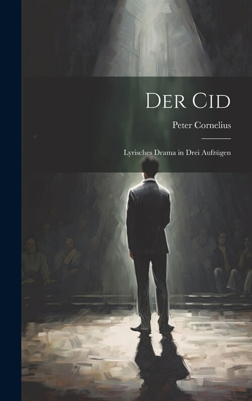 Der Cid: Lyrisches Drama in Drei Aufz?en (Hardcover)
