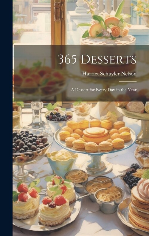 365 Desserts; a Dessert for Every day in the Year (Hardcover)