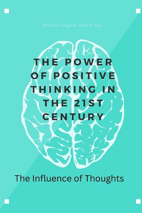The Power of Positive Thinking in the 21st Century (Paperback)